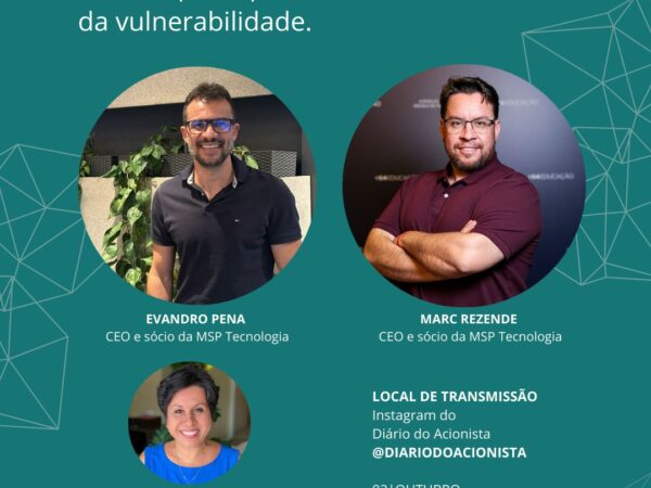 Papo de Acionista discute a urgência da cibersegurança para empresas